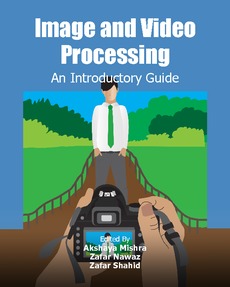 Image and Video Processing: An Introductory Guide