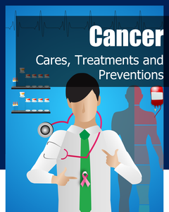 Cancer: Cares, Treatments and Preventions
